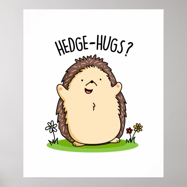 Hedge Hugs Funny Hedgehog Pun  Poster (Front)