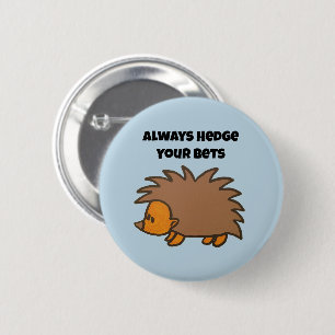 Hedge Your Bets Hedgehog Funny Gambling Cartoon Button