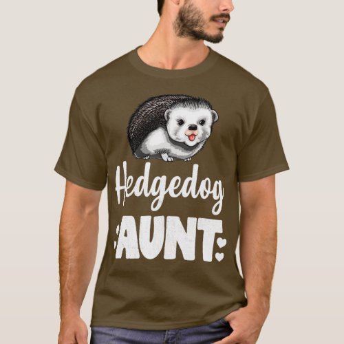 Hedgehog Aunt Funny Hedgehog Humor  1  T_Shirt