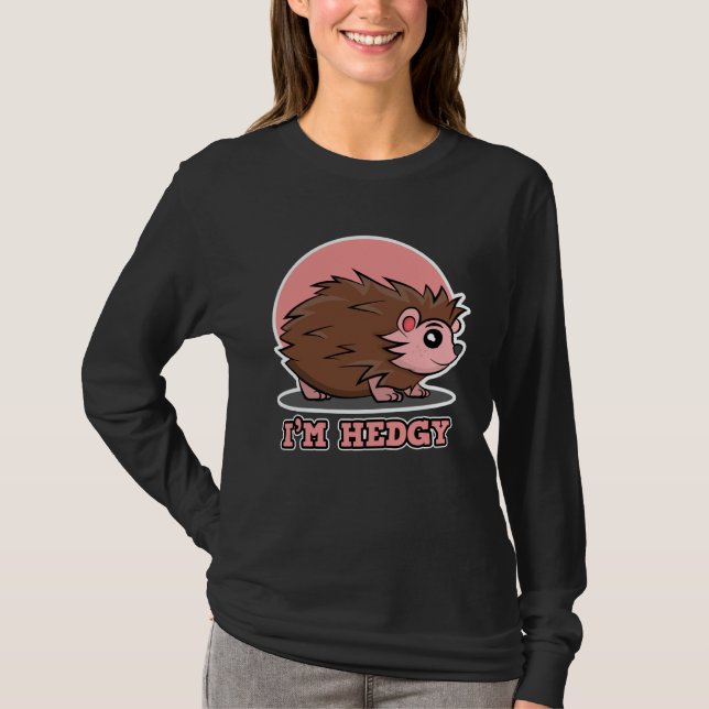Hedgehog  for Men and Women  I m Hedgy T-Shirt (Front)