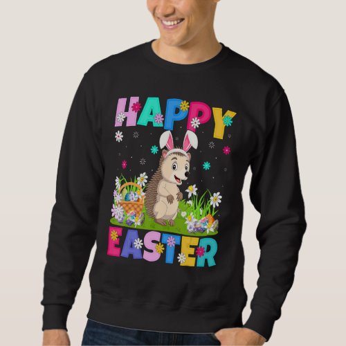 Hedgehog  Happy Easter Bunny Hedgehog Easter Sunda Sweatshirt