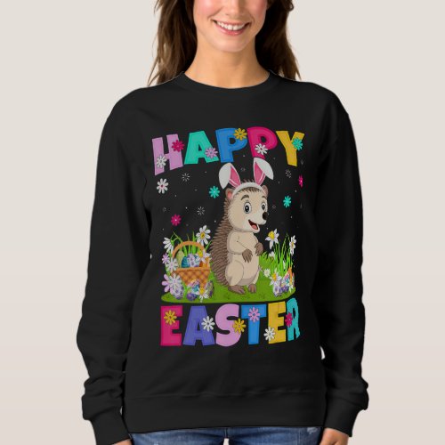 Hedgehog  Happy Easter Bunny Hedgehog Easter Sunda Sweatshirt