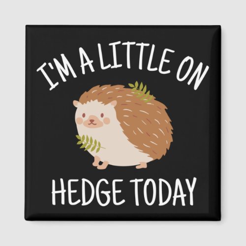 Hedgehog Little on Hedge Today Magnet