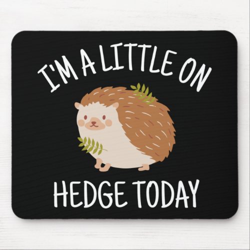 Hedgehog Little on Hedge Today Mouse Pad