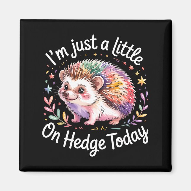 Hedgehog Lover Animal Pun I'm Just A Little On Hed Magnet (Front)