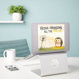 Hedgehogging All The Pollen Cute Hedgehog Pun Sticker