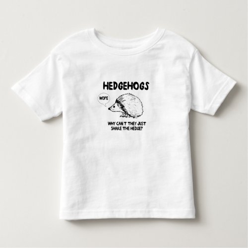 Hedgehogs Dont Share Toddler T_shirt