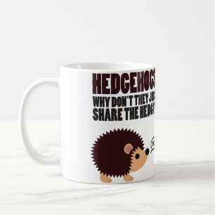 Hedgehogs. Why Don't They Just Share The Hedge? Coffee Mug