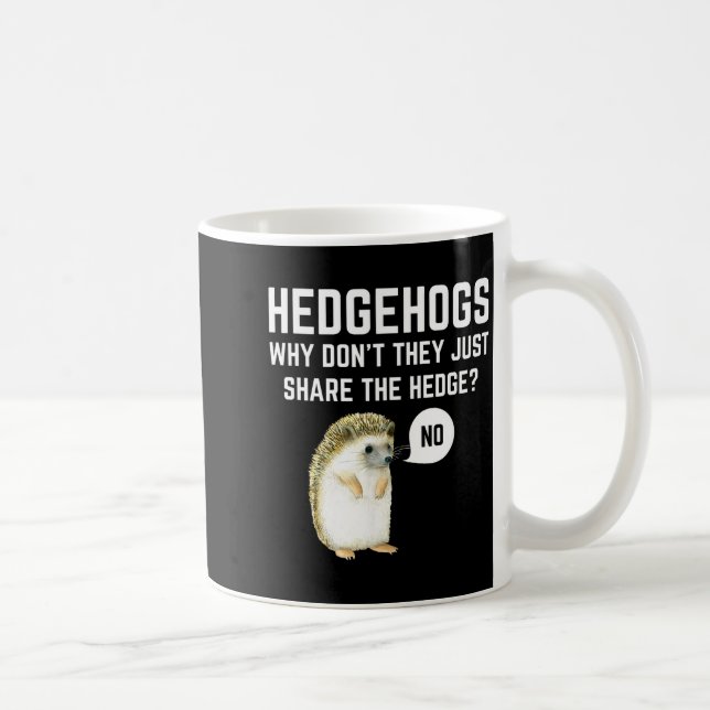 Hedgehogs Why Don't They Just Share The Hedge Funn Coffee Mug (Right)