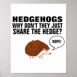 Hedgehogs Why Dont They Just Share The Hedge Poster