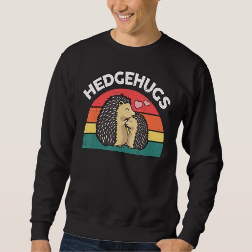 Hedgehugs  Cute Hedgehog  For Kids Teens Adults Sweatshirt