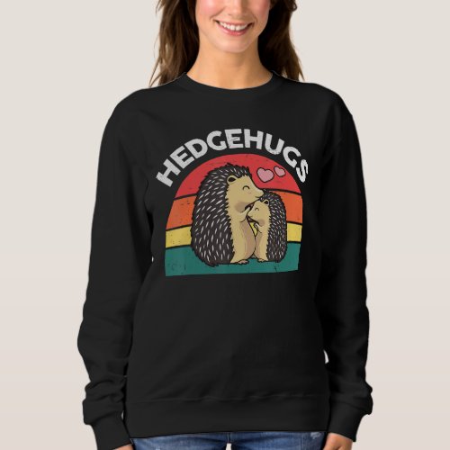 Hedgehugs  Cute Hedgehog  For Kids Teens Adults Sweatshirt