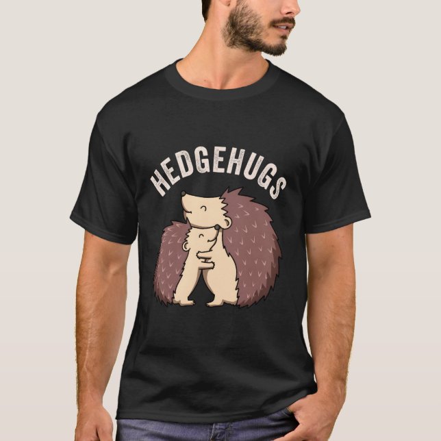 Hedgehugs Hedge Hugs Hedgehog Hedge Hog T-Shirt (Front)