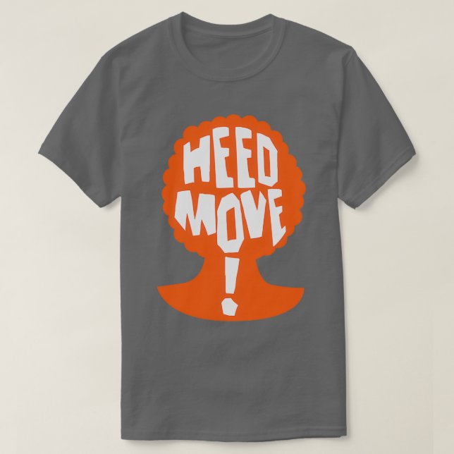 Heed Move So I Married an Axe Murderer T-Shirt (Design Front)