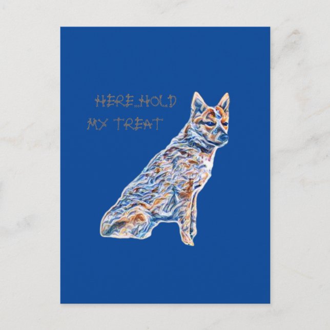 Heeler Cattle Dog Here Hold My Treat Postcard (Front)