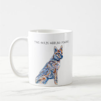 Heeler Cattle Dog This Holds Heeling Powers Coffee Mug