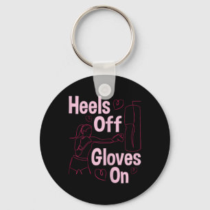 Heels Off Gloves On - Boxing Kickboxing Kickboxer  Keychain
