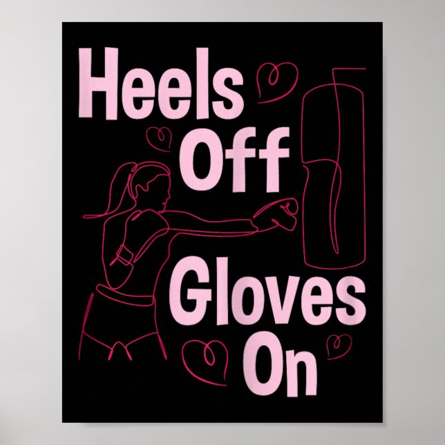 Heels Off Gloves On - Boxing Kickboxing Kickboxer  Poster (Front)