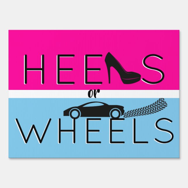 Heels or Wheels{Car} Pink & Blue Gender Reveal Sign (Front)