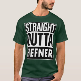 Hefner Name Straight Outta Hefner T-Shirt