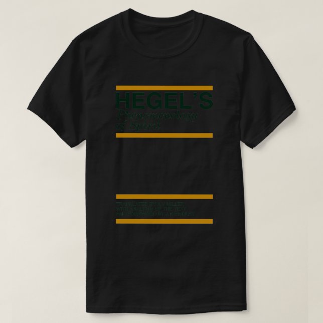 Hegels Phenomenology of Spirit T-Shirt (Design Front)