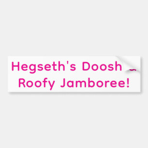 Hegseth's Doosh & Roofy Jam Hankamer Artjunkhaus  Bumper Sticker