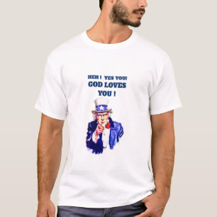 Heh! God Loves You Uncle Sam T-shirt
