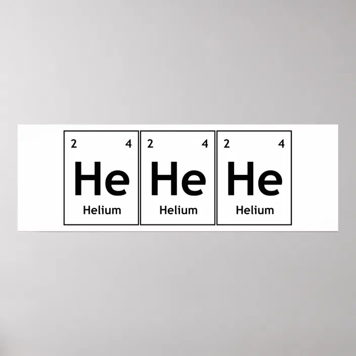 Hehehe Helium Element Periodic Table Word Science Poster Zazzle Com