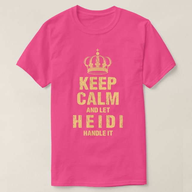 Heidi Keep Calm Personalized Name Friends Nickname T-Shirt (Design Front)