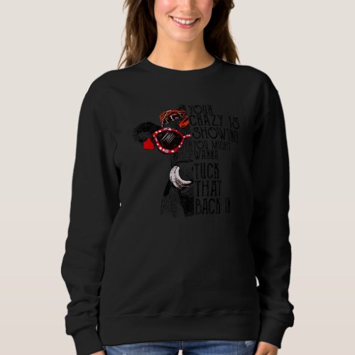 Heifer Glasses Your Crazy Is Showing Sarcasm Farme Sweatshirt