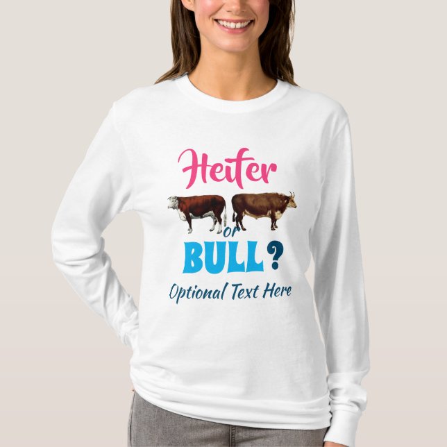 Heifer or Bull Farm Style Gender Reveal T-Shirt (Front)
