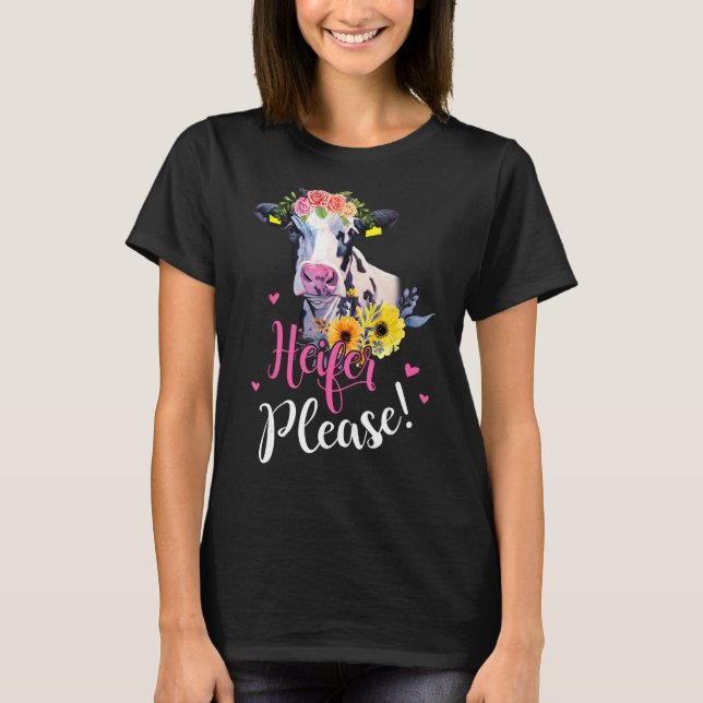 Heifer, Please Farmer Gift Cow Lovers Gift Womens T-Shirt (Front)