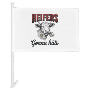 Heifers Gonna Hate Funny Cow Vintage Engraving Tee Car Flag