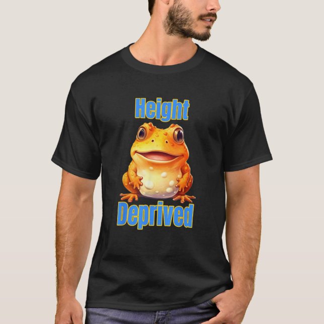 Height Deprived Short People Joke Saying Toad Frog T-Shirt (Front)