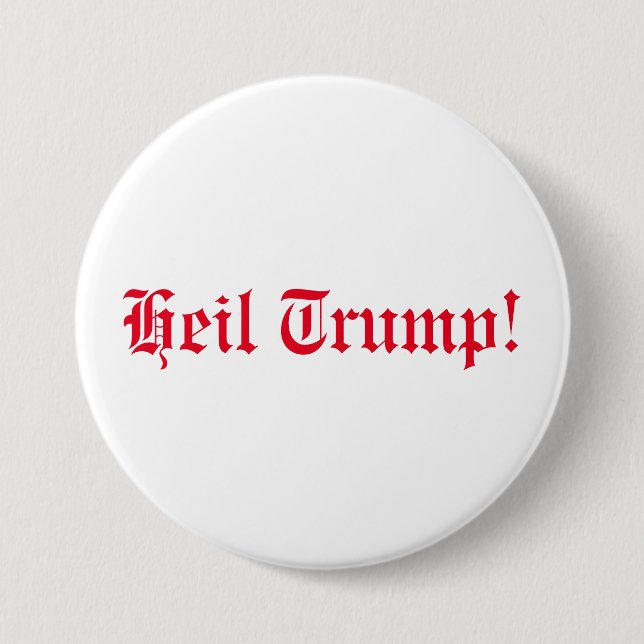 Heil Trump! Pinback Button (Front)