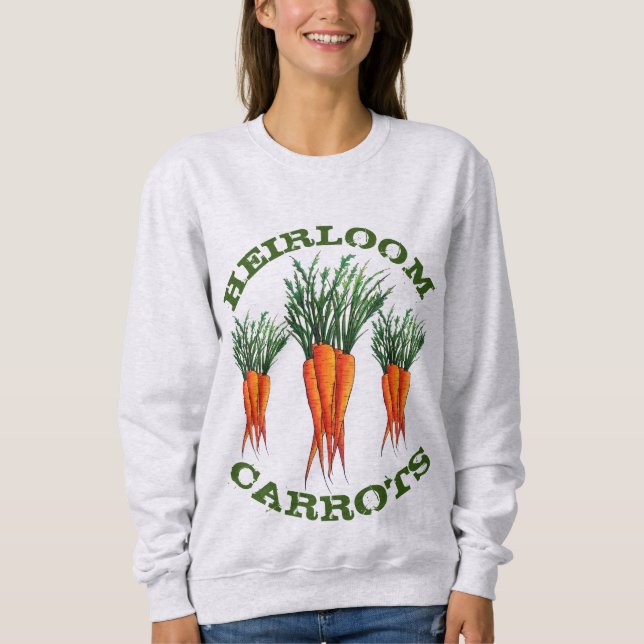 Heirloom Carrots Vegetable Veggie Garden Gardening Sweatshirt (Front)