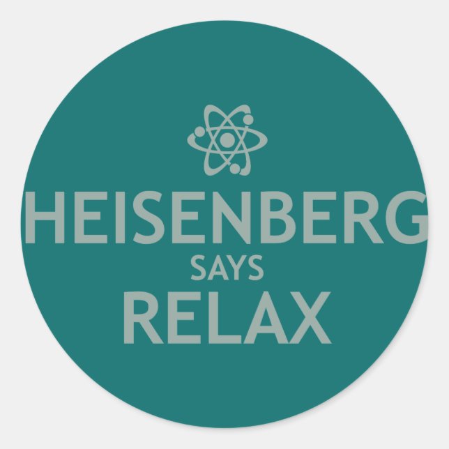 Heisenberg Says Relax Classic Round Sticker (Front)