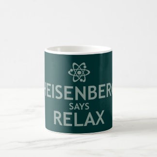 Heisenberg Says Relax Coffee Mug