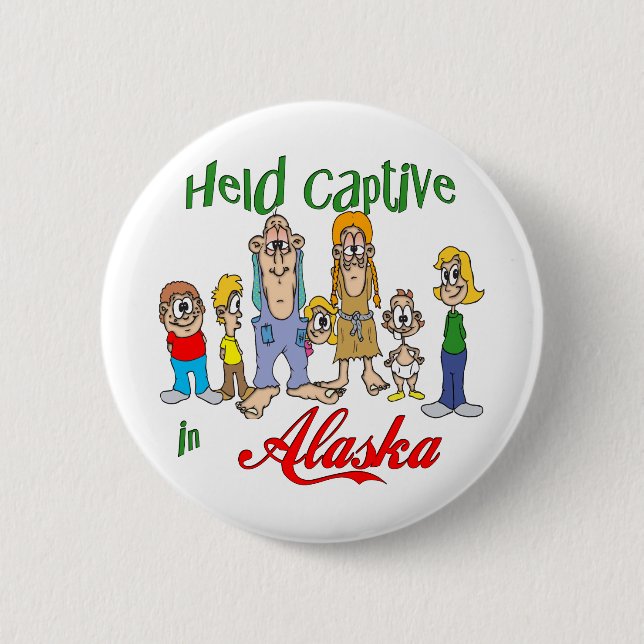 Held Captive in Alaska Button (Front)