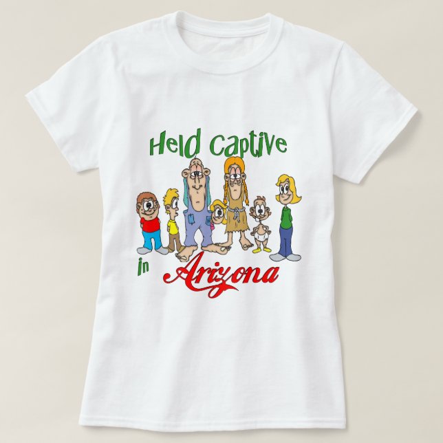 Held Captive in Arizona T-Shirt (Design Front)