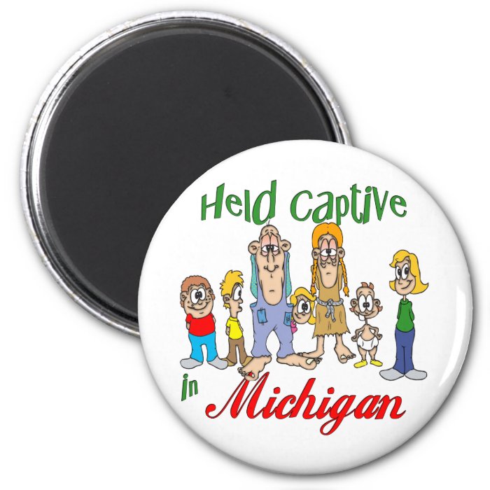 Held Captive in Michigan Refrigerator Magnet