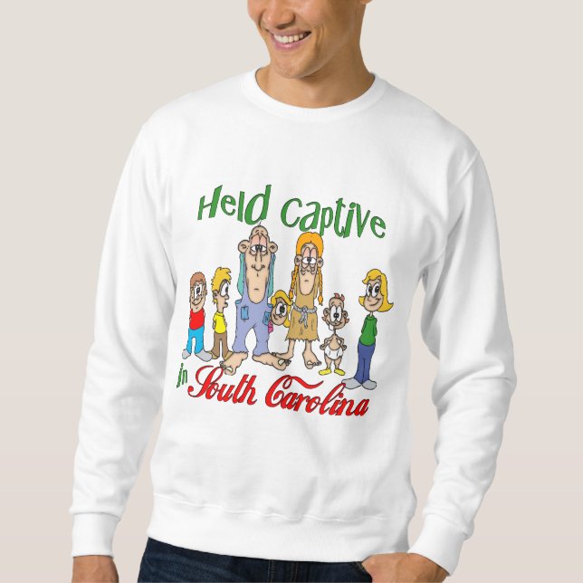 Held Captive in South Carolina Sweatshirt (Front)