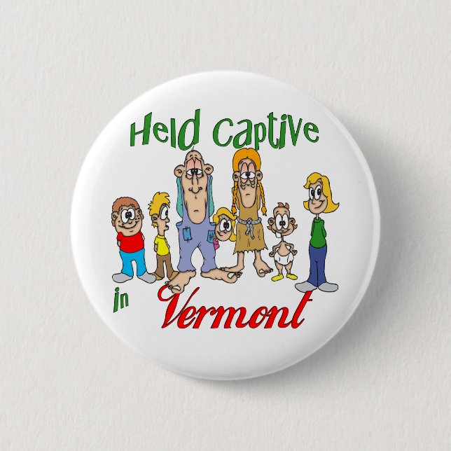 Held Captive in Vermont Pinback Button (Front)