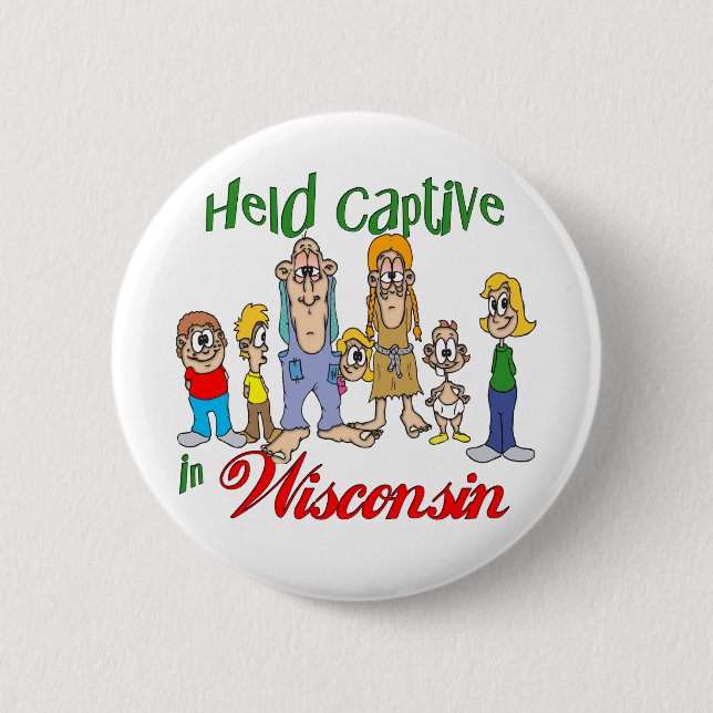 Held Captive in Wisconsin Button (Front)