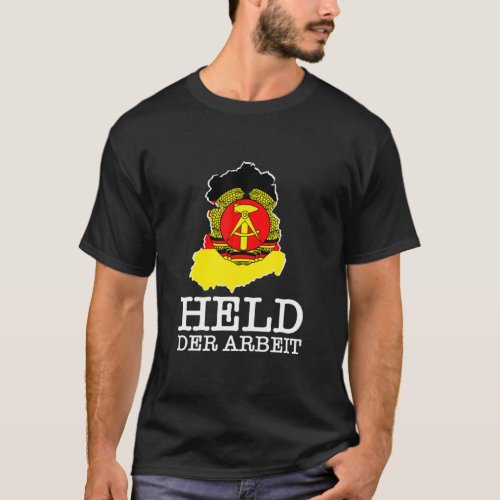 Held Der Arbeit Ossi Gift Idea East Germany Gift T_Shirt