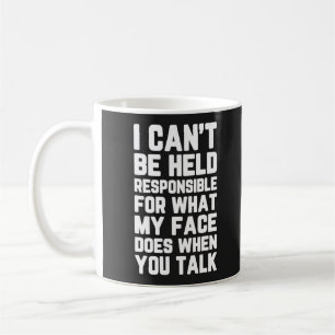 Held Responsible Face Funny Quote Coffee Mug