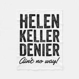 Helen Keller Denier Ain't No Way Funny Retro Meme  Fleece Blanket