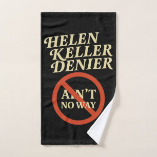 Helen Keller Denier Ain't No Way Vintage Meme Hand Towel