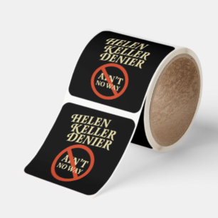 Helen Keller Denier Ain't No Way Vintage Meme Square Sticker