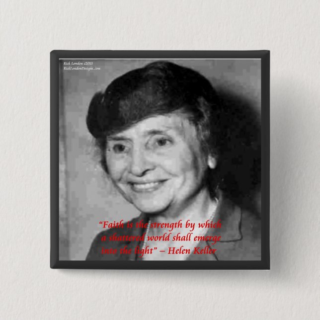 Helen Keller "Faith/Stength" Wisdom Quote Pinback Button (Front)